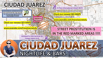 Ciudad Juarez, Mexico, Sex Map, Street Prostitution Map, Massage Parlours, Brothels, Whores, Escort, Callgirls, Bordell, Freelancer, Streetworker, Prostitutes